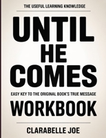 The Useful Learning Knowledge Until He Comes: Easy Key to the Original Book’s True Message B0GDVWW41R Book Cover