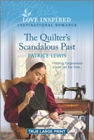 The Quilter's Scandalous Past: An Uplifting Inspirational Romance 1335586458 Book Cover