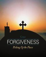 Forgiveness: Picking Up the Pieces 1449762913 Book Cover