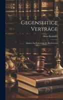 Gegenseitige Verträge: Studien Zur Systematik Des Reichsrechts 102252352X Book Cover