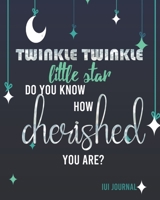 IUI Journal: Twinkle Twinkle Little Star Do You Know How Cherished You Are?: Inspirational Quotes-Lined Diary Keepsake Notebook for Pregnancy ... Night Design for Women Trying To Conceive 1661224970 Book Cover