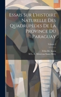 Essais Sur L'histoire Naturelle Des Quadrupèdes De La Province Du Paraguay; Volume 2 102071445X Book Cover