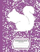 Composition Book: Purple Squirrel Marble Pattern School Notebook - 100 Wide Ruled Blank Lined Writing Exercise Journal For Boys and Girls - Back To School Gift For Students 1081244143 Book Cover