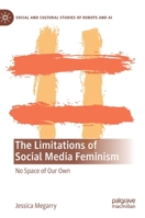 The Limitations of Social Media Feminism: No Space of Our Own 3030606287 Book Cover