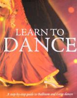 Learn to Dance: A Step-by-step Guide to Ballroom and Latin Dances 1407511416 Book Cover