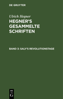 Saly's Revolutionstage: Aus: [gesammelte Schriften] Ulrich Hegner's Gesammelte Schriften, Bd. 3 3111041735 Book Cover