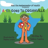 Alex Goes To ORGANVILLE B089J59ZD6 Book Cover