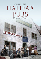 Halifax Pubs: Volume Two 1445602423 Book Cover