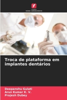 Troca de plataforma em implantes dentários (Portuguese Edition) 6202377046 Book Cover