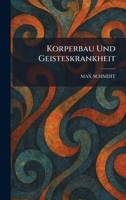 Korperbau Und Geisteskrankheit (German Edition) 1025767683 Book Cover