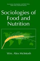 Sociologies of Food and Nutrition (Environment, Development and Public Policy: Public Policy and Social Services) 0306453355 Book Cover