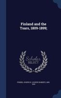 Finland and the tsars, 1809-1899; 1358029865 Book Cover