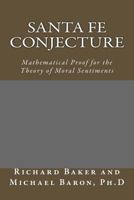 Santa Fe Conjecture: Mathematical Proof for the Theory of Moral Sentiments 1518795285 Book Cover