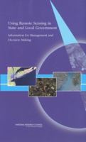 Using Remote Sensing in State and Local Government: Information for Management and Decision Making 0309088631 Book Cover