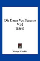 Die Dame Von Payerne V1-2 (1864) 1166796744 Book Cover