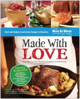 Made with Love: The Meals on Wheels Family Cookbook 1936661985 Book Cover