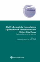 The Development of a Comprehensive Legal Framework for the Promotion of Offshore Wind Power (Energy and Environmental Law and Policy) (Energy and Environmental Law and Policy, 33) 9041183973 Book Cover