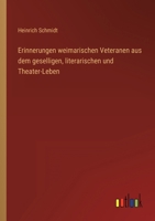 Erinnerungen weimarischen Veteranen aus dem geselligen, literarischen und Theater-Leben 3368016628 Book Cover