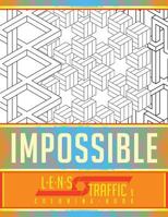 Impossible Coloring Book - LENS Traffic : 8. 5 X 11 (21. 59 X 27. 94 Cm) 1717401678 Book Cover