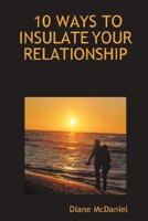 10 Ways to Insulate Your Relationship 0615149464 Book Cover