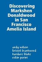Discovering Markshen Donaldwood in San Francisco Amelia Island 1387650610 Book Cover