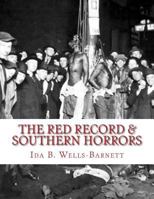 Southern Horrors: Lynch Law in All Its Phases and The Red Record: Two extraordinary books at the price of one 1535396415 Book Cover