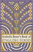Arabella Boxer's Book of English Food (Penguin Cookery Library) 014046932X Book Cover