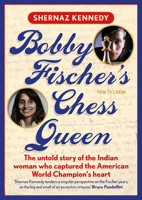 Bobby Fischer's Chess Queen: The untold story of the Indian woman who captured the American World Champion’s heart 9083553310 Book Cover