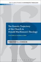 The Kenotic Trajectory of the Church in Donald MacKinnon's Theology: From Galilee to Jerusalem to Galilee 0567128490 Book Cover