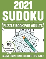 2021 Sudoku Puzzle Book For Adults: Sudoku Book For Senior Men Women With Large Print 80 Supply Of Puzzles And Solution For Holiday Enjoyment B08SGVNT4D Book Cover