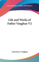 Life And Works Of Father Vaughan V2 1162807032 Book Cover