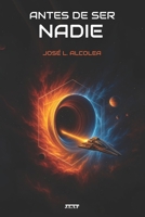 Antes de ser nadie - Saga Antes de ser. Vol. 1: Un thriller distópico intenso, humano y brutal (Spanish Edition) B0FLKDJ647 Book Cover