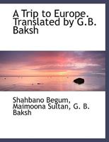 A Trip to Europe. Translated by G.B. Baksh 1116901714 Book Cover
