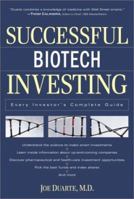 Successful Biotech Investing: Every Investor's Complete Guide 076153301X Book Cover