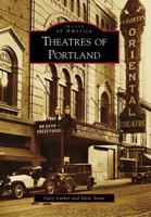 Theatres of Portland (Images of America: Oregon) 0738571474 Book Cover