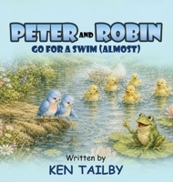 Peter and Robin: Go for a Swim ( Almost ) 1808405315 Book Cover