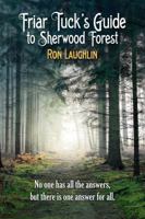 Friar Tuck's Guide to Sherwood Forest 1447759591 Book Cover