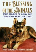 The Blessing of the Animals: True Stories of Ginny, the Dog Who Rescues Cats 0060928670 Book Cover