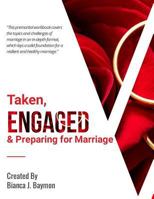Taken, Engaged & Preparing for Marriage 1717468543 Book Cover