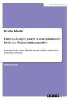 Untersuchung zu einem neuen elektrischen Gerät zur Regenwurmextraktion: Ein Vergleich der Oktett Methode mit der kürzlich entwickelten Darmstädter Methode 3668558663 Book Cover