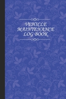 Vehicle Maintenance Log Book: Repairs And Maintenance Record Logbook for Cars, Trucks, Van, Motorcycles and Other Vehicles with Parts List and Mileage ... Book (Vehicle Repairs Journal for Cars) 1670275051 Book Cover