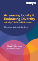 Advancing Equity and Embracing Diversity in Early Childhood Education: Elevating Voices and Actions 1938113780 Book Cover