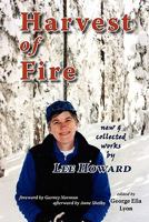 Harvest of Fire: New & Collected Works by Lee Howard 1934894354 Book Cover