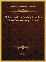 Bill Boyd And His Cowboy Ramblers' Folio Of Western Songs No. One 1432627767 Book Cover