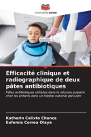 Efficacité clinique et radiographique de deux pâtes antibiotiques (French Edition) 6206648052 Book Cover