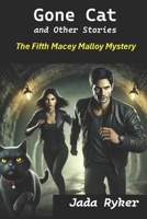 Gone Cat and Other Stories (Macey Malloy Mysteries with a Chick-Lit Twist Book 4) 1979379319 Book Cover