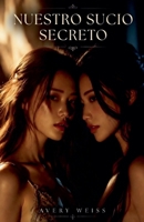 Nuestro Sucio Secreto (Spanish Edition) B0H4Q4SH53 Book Cover