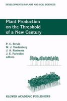 Plant Production on the Threshold of a New Century (Developments in Plant and Soil Sciences) 9401045054 Book Cover