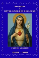 NEUVAINE À NOTRE-DAME DES DOULEURS: Un voyage de neuf jours de prière, de guérison et d'espoir (French Edition) B0FNXCZ12Y Book Cover