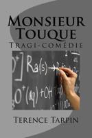 Monsieur Touque: Tragi-com�die 1519318391 Book Cover